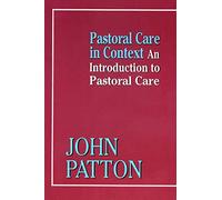 Pastoral Care in Context: An Introduction to Pastoral Care