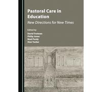 Pastoral Care in Education: New Directions for New Times