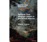 Pastoral Care through Letters in the British Atlantic (Elements in Eighteenth-Century Connections)