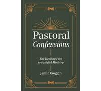 Pastoral Confessions: The Healing Path to Faithful Ministry