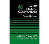 Pastoral Epistles, Volume 46 (46) (Word Biblical Commentary)
