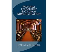 Pastoral Leadership and Church Administration (Clergy Guides)