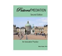 Pastoral Mediation: an Innovative Practice: Second Edition