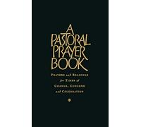 Pastoral Prayer Book: Prayers and Readings for Times of Change, Concern and Celebration