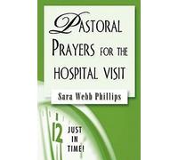 Pastoral Prayers for the Hospital Visit (Just In Time!)