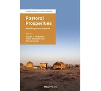 Pastoral Prosperities: Rethinking African Drylands (Global Prosperity in Thought and Practice)