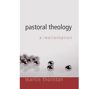 Pastoral Theology: A Reorientation