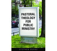 Pastoral Theology for Public Ministry: Altar, Subway, Diner, Hospital