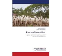 Pastoral transition: Spatial dynamics, land issues, and territorial restructuring