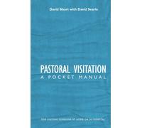 Pastoral Visitation: A Pocket Manual