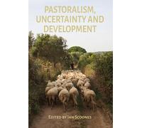 Pastoralism, Uncertainty and Development