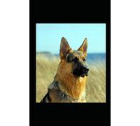 Pastore Tedesco il tuo compagno fedele in un notebook unico: Quaderno dedicato agli amanti del Pastore Tedesco con sezioni pratiche e pagine puntinate