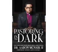 Pastoring In The Dark: The Overlooked Truth About Being a Real Pastor