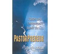 Pastorpreneur: Pastors and Entrepreneurs Answer the Call