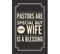 Pastors are Special But a Pastor's Wife is a Blessing: Preaching Journal For Christians in church take daily notes of inspiration | Gift For Pastor and his wife