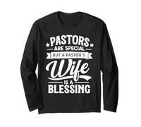 Pastors are Special But A Pastor's Wife is A Blessing Quotes Long Sleeve T-Shirt
