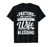 Pastors are Special But A Pastor's Wife is A Blessing Quotes T-Shirt