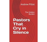 Pastors That Cry in Silence: The Hidden Burden