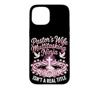Pastors Wife Multitasking Ninja Isn't A Title Case for iPhone 15