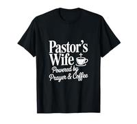 Pastors Wife Powered by Prayer and Coffee T-Shirt