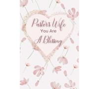 Pastor's WIfe You Are A Blessing: Pink Floral Lined Page Journal Ideal For Prayer Lists or Daily Reflection