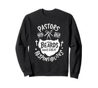 Pastors with Great Beards Pastor Have Great Responsibilities Sweatshirt