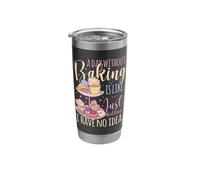 Pastry Chef A Day Without Baking is I Have No Idea Baker Stainless Steel Insulated Tumbler