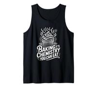 Pastry Chef Baking Lover, Baking It's Chemistry You Can Eat Tank Top