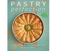 Pastry Perfection: Foolproof recipes for the home cook