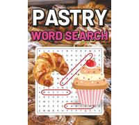 Pastry Word Search Book: Large Print Puzzle Book About Pastry, Baking, Desserts, and More | 6x9 inches, 100 pages | 50 puzzles with solutions