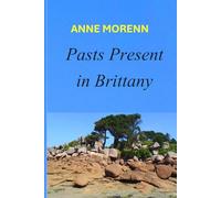 Pasts Present in Brittany (Brittany series)