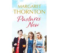 Pastures New: An enthralling 1960s family saga of marriage and motherhood: 3 (Northern Lives, 3)