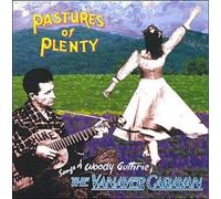 Pastures of Plenty-Songs of Woody Guthrie By The Vanaver Caravan,Woody Guthrie (2000-02-22)