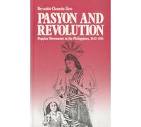 Pasyon and Revolution: Popular Movements in the Philippines, 1840-1910