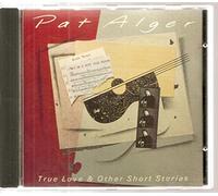 Pat Alger - True Love & Other Short Stories
