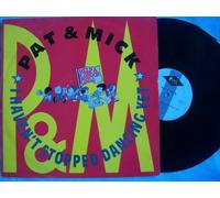Pat And Mick - I HAVEN'T STOPPED DANCING YET 12 INCH (12" VINYL) UK PWL 1989