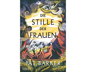 Pat Barker Die Stille der Frauen: Episches Retelling der Eroberung T (Paperback)