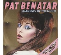PAT BENATAR - Pat Benatar / Shadows Of The Night
