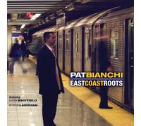 Pat Bianchi - East Coast Roots