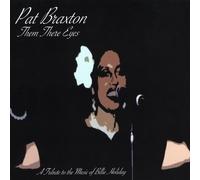 PAT BRAXTON - Them There Eyes: Tribute to Billy Holiday