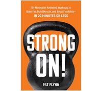 Pat Flynn - Strong ON 101 Minimalist Kettlebell Workouts to Blast F - B245z