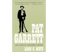 Pat Garrett: The Story of a Western Lawman