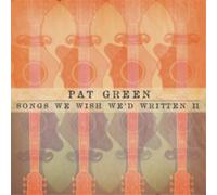 Pat Green Songs We Wished We'd Written II (CD) Album (US IMPORT)