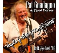 PAT GUADAGNO - That's a Bob Dylan Song: Bob Fest 09
