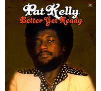 Pat Kelly - Better Get Ready