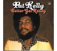 Pat Kelly - Better Get Ready [VINYL]