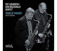 Pat Labarbera & Kirk MacDonald Quintet - Trane Of Thought, Live At The Rex