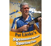 Pat Lieske's Systematic Approach to Sporting Clays