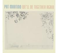 Pat Martino - We'll Be Together Again