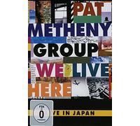 Pat Metheny Group - We Live Here - Live In Japan [DVD] [2013] [NTSC]